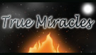 True Miracles