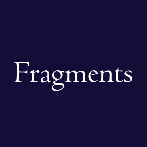 Fragments Fragments
