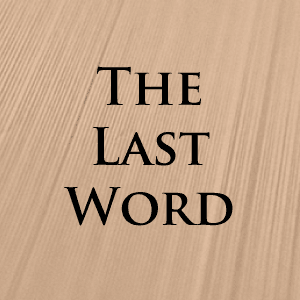 The Last Word The Last Word